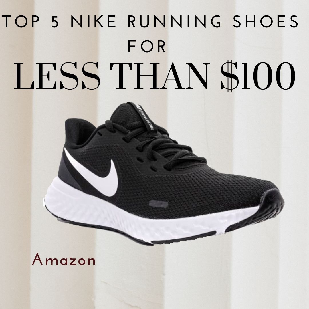 You are currently viewing Best Nike Running Shoes Under $100 on Amazon